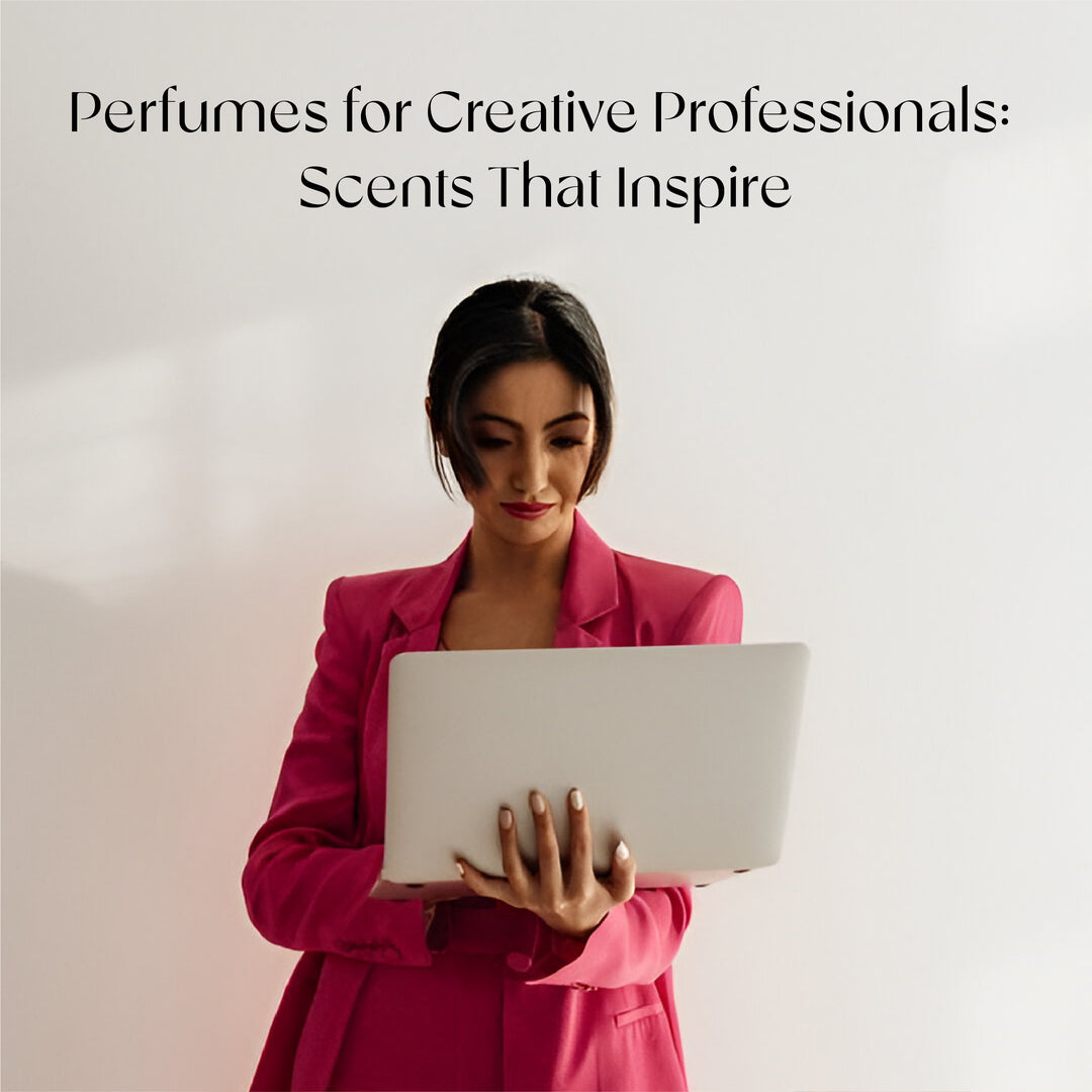 Perfumes for Creative Professionals: Scents That Inspire