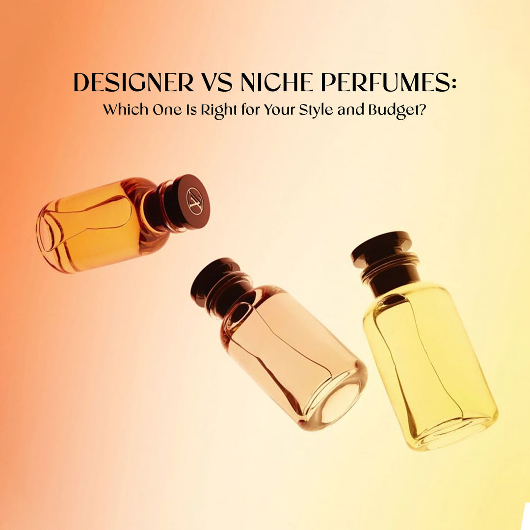 Designer vs Niche Perfumes: Which One Is Right for Your Style and Budget?