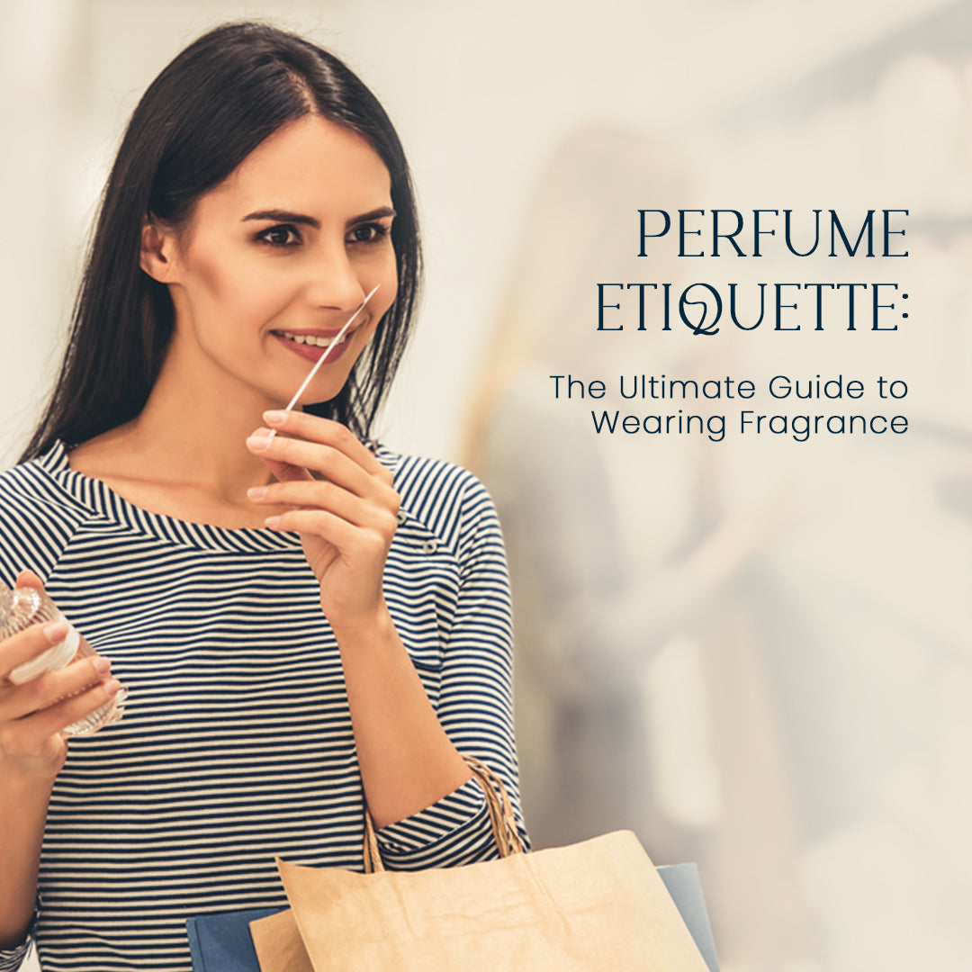 Perfume Etiquette: The Ultimate Guide to Wearing Fragrance
