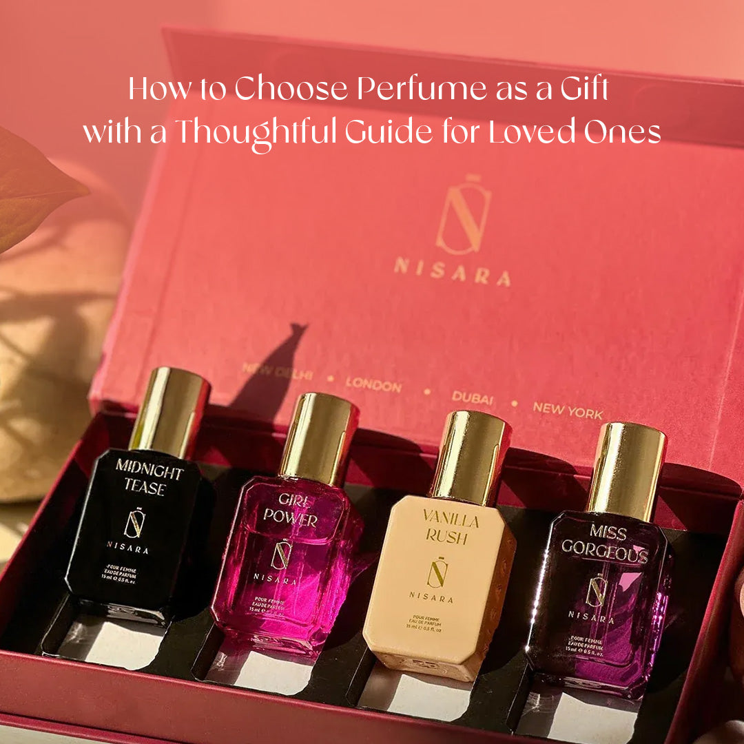 How to Choose Perfume as a Gift with a Thoughtful Guide for Loved Ones?